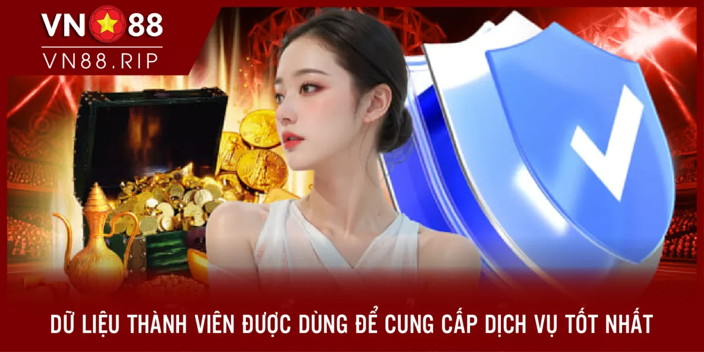 Dữ liệu thành viên được dùng để cung cấp dịch vụ tốt nhất